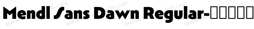 Mendl Sans Dawn Regular字体转换